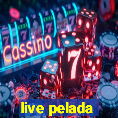 live pelada